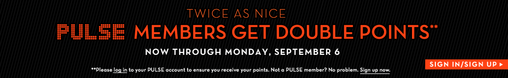 Pulse Members Receive Double Points!