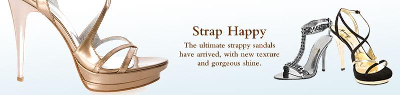 Strap Happy - The ultimate strappy sandals have arrived