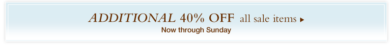 Additional 40% off sale items now through Sunday